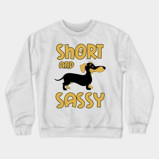 Weiner Short And Sassy Cute Dachshund  Dog Gift tee Crewneck Sweatshirt